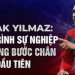 Burak yılmaz: hành trình sự nghiệp từ những bước chân đầu tiên