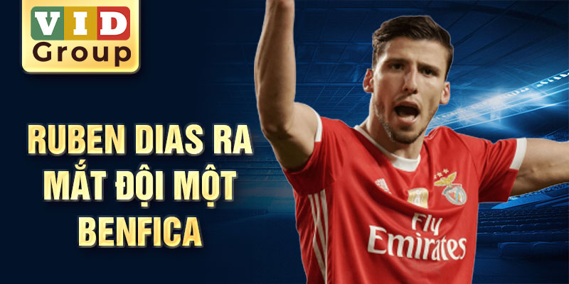 Ruben dias ra mắt đội một benfica