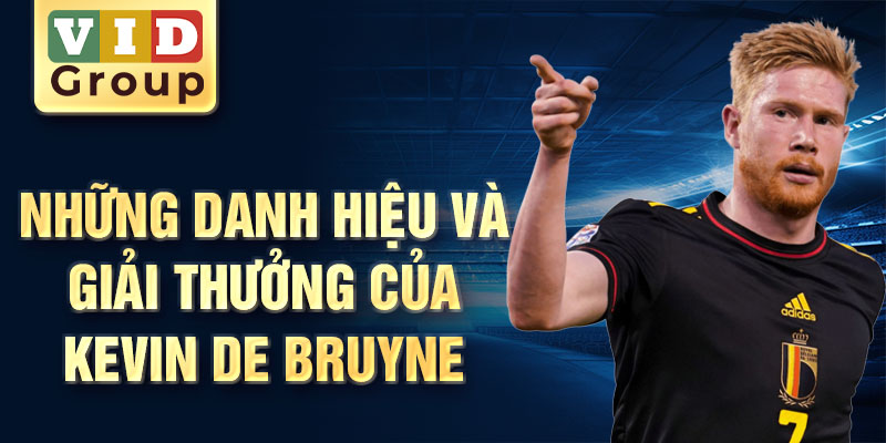 Những danh hiệu và giải thưởng của Kevin De Bruyne